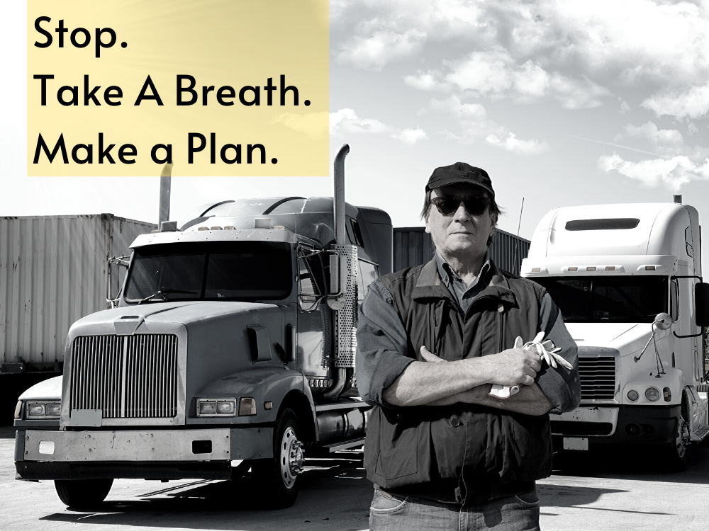 Stop, Take a Breath, and Make a Plan