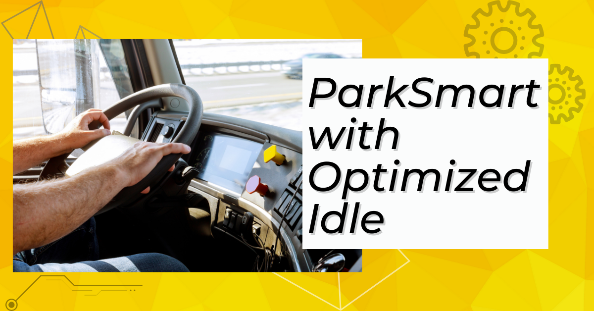 ParkSmart with Optimized Idle How To for Truckers