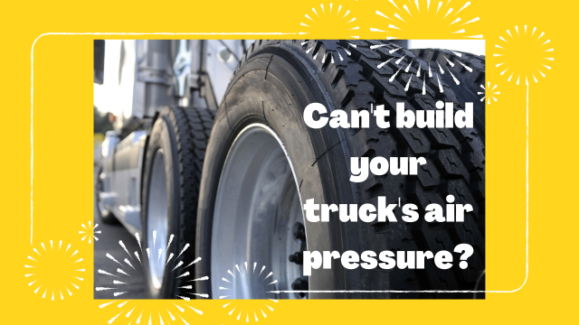 Anxious to start your day but just can't build your truck's air pressure? Here are a few things you can do if you relate! 
