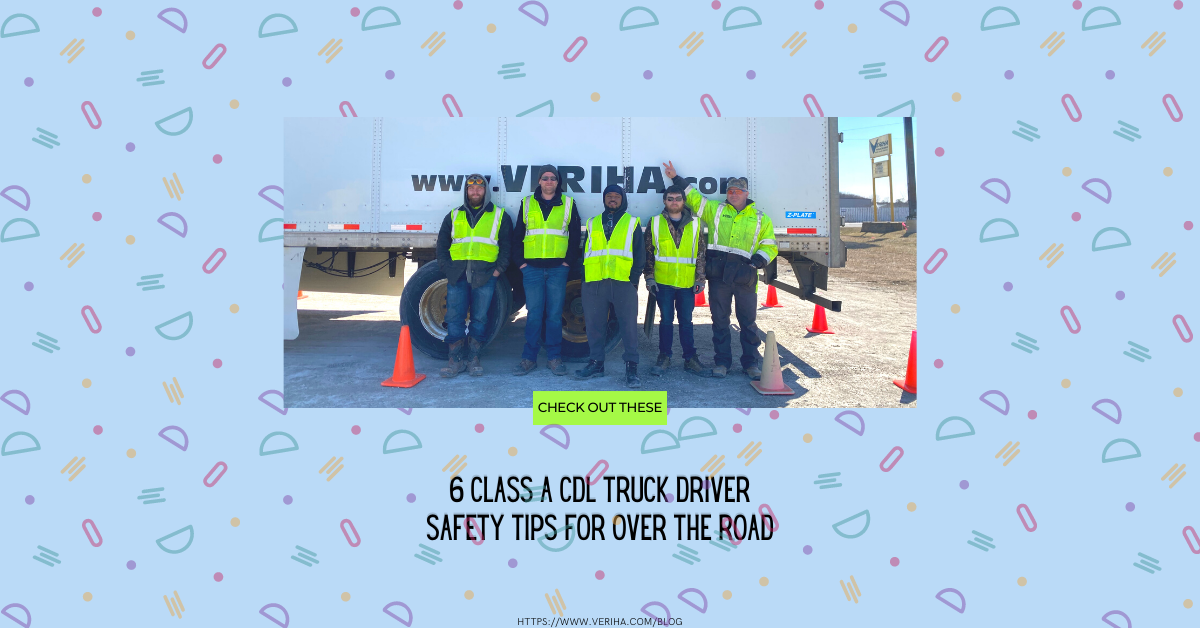 6 Class A CDL Truck Driver Safety Tips for Over The Road