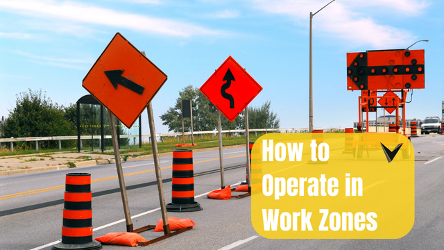 How to Operate in Work Zones